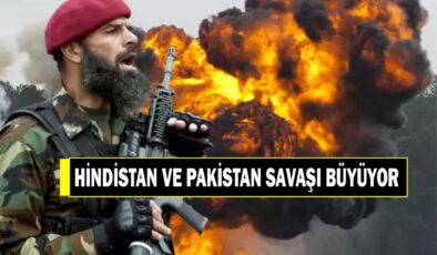 HİNDİSTAN VE PAKİSTAN ARASINDAKİ SAVAŞ BÜYÜYOR