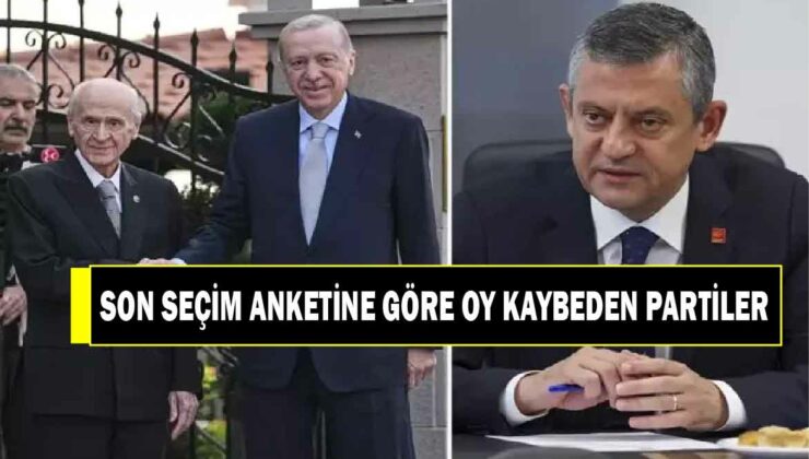 EN SON SEÇİM ANKETİNE GÖRE HANGİ PARTİLER OY KAYBETTİ?