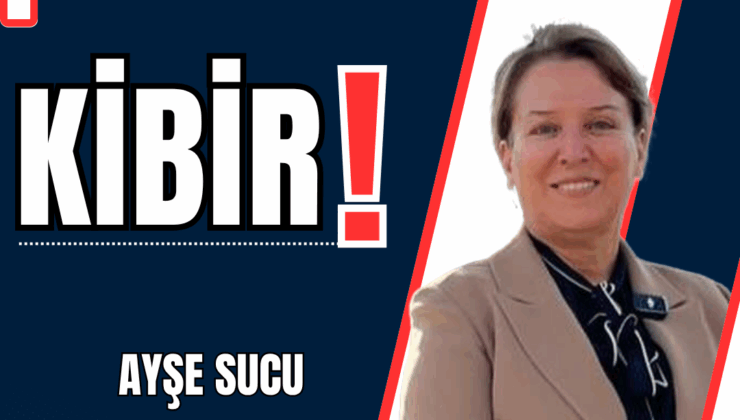 KİBİR!